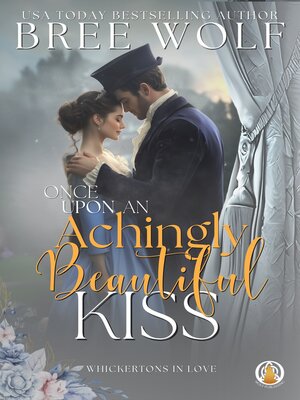 cover image of Once Upon an Achingly Beautiful Kiss